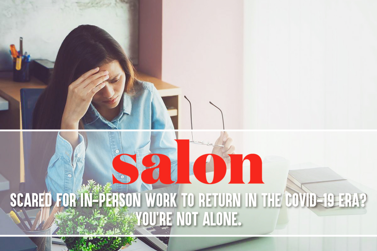 Scared for in-person work to return in the COVID-19 era? You're not alone.